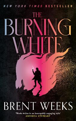 The The Burning White: Book Five of Lightbringer by Brent Weeks