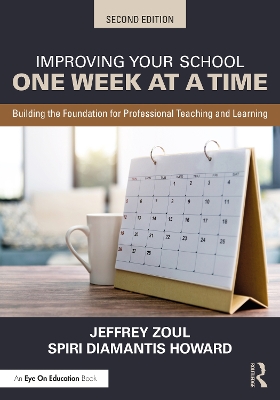 Improving Your School One Week at a Time: Building the Foundation for Professional Teaching and Learning book