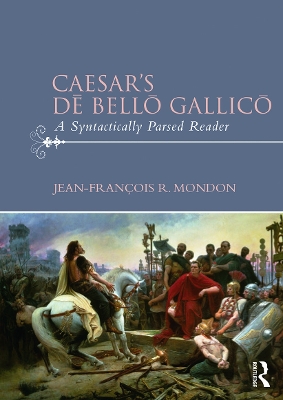 Caesar's De Bello Gallico by Jean-François Mondon