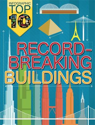 Infographic Top Ten: Record-Breaking Buildings by Jon Richards