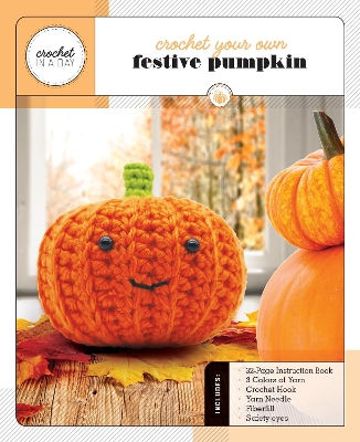 Crochet Your Own Festive Pumpkin: Includes: 32-Page Instruction Book, 3 Colors of Yarn, Crochet Hook, Yarn Needle, Fiberfill, Safety Eyes book