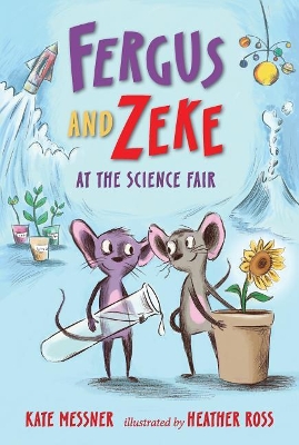 Fergus and Zeke at the Science Fair by Kate Messner