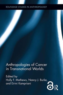 Anthropologies of Cancer in Transnational Worlds by Holly F. Mathews