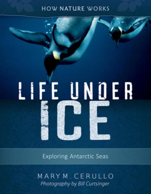 Life Under Ice 2nd edition: Exploring Antarctic Seas by Mary M Cerullo