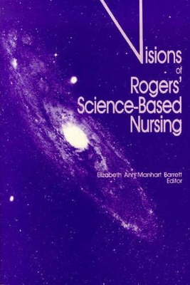 Visions of Rogers' Science Based Nursing book