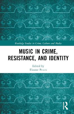 Music in Crime, Resistance, and Identity book