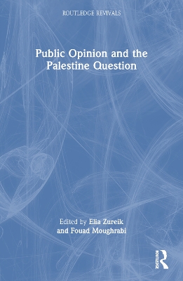 Public Opinion and the Palestine Question by Elia Zureik