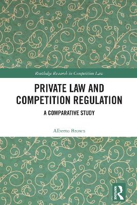 Private Law and Competition Regulation: A Comparative Study book