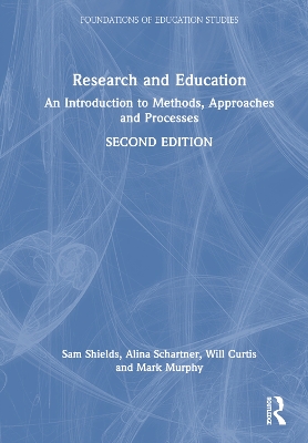 Research and Education: An Introduction to Methods, Approaches and Processes by Sam Shields