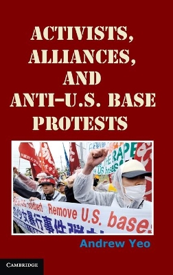 Activists, Alliances, and Anti-U.S. Base Protests book