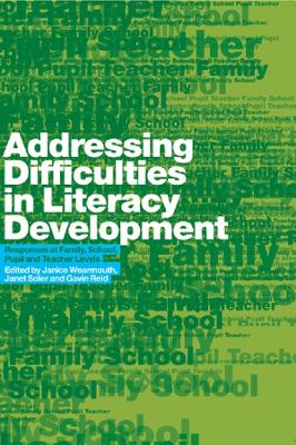 Addressing Difficulties in Literacy Development: Responses at Family, School, Pupil and Teacher Levels book
