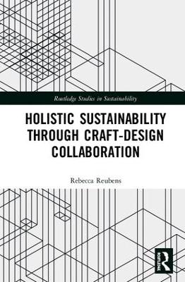 Holistic Sustainability Through Craft-Design Collaboration by Rebecca Reubens