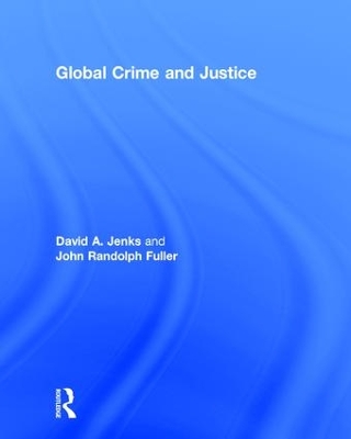 Global Crime and Justice by David Jenks