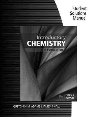 Student Solutions Manual for Zumdahl/DeCoste's Introductory Chemistry: A Foundation, 9th by Steven S. Zumdahl