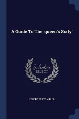 Guide to the 'Queen's Sixty' book