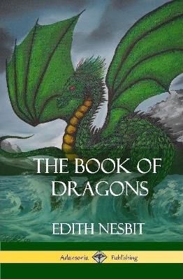 The Book of Dragons (Hardcover) by Edith Nesbit