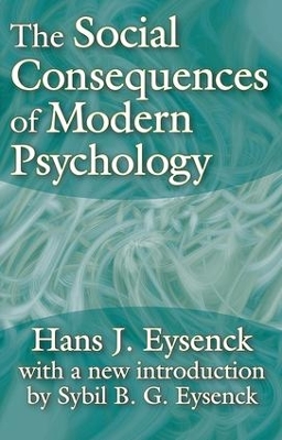 Social Consequences of Modern Psychology by Hans Eysenck