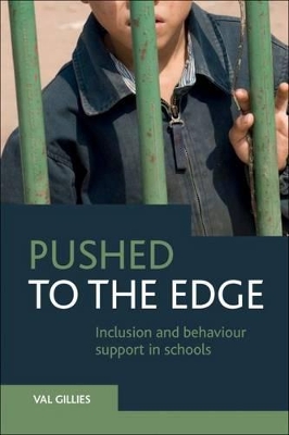 Pushed to the Edge: Inclusion and Behaviour Support in Schools by Val Gillies