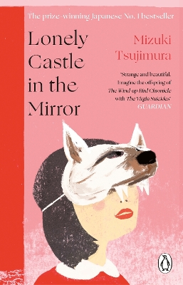 Lonely Castle in the Mirror: The no. 1 Japanese bestseller and Guardian 2021 highlight by Mizuki Tsujimura