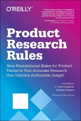 Product Research Rules: Nine Foundational Rules for Product Teams to Run Accurate Research That Delivers Actionable Insight book