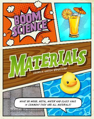 BOOM! Science: Materials by Georgia Amson-Bradshaw