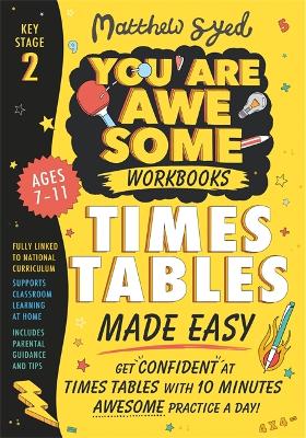 Times Tables Made Easy: Get confident at times tables with 10 minutes' awesome practice a day! book