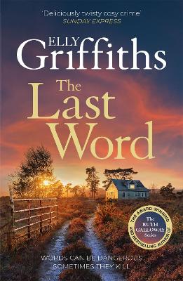 The Last Word: A twisty new mystery from the bestselling author of the Ruth Galloway Mysteries by Elly Griffiths