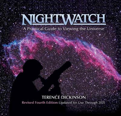 Nightwatch: A Practical Guide to Viewing the Universe by Terence Dickinson