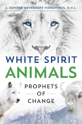 White Spirit Animals by J. Zohara Meyerhoff Hieronimus