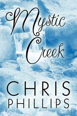 Mystic Creek by Chris Phillips