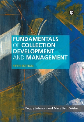 Fundamentals of Collection Development and Management by Peggy Johnson