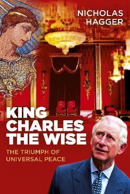 King Charles the Wise: The Triumph of Universal Peace book