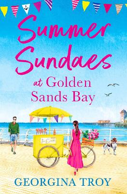 Summer Sundaes at Golden Sands Bay: The start of a wonderful, feel-good, romantic series from Georgina Troy by Georgina Troy