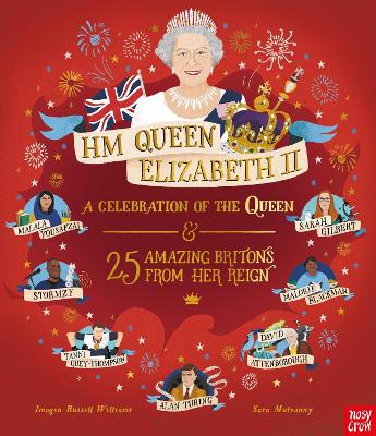 HM Queen Elizabeth II: A Celebration of the Queen and 25 Amazing Britons from Her Reign book