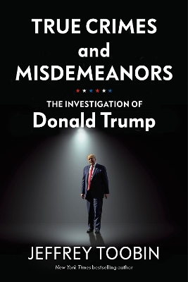 True Crimes and Misdemeanors: The Investigation of Donald Trump book