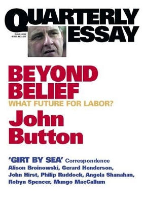 Beyond Belief: What Future For Labor?: Quarterly Essay 6 book