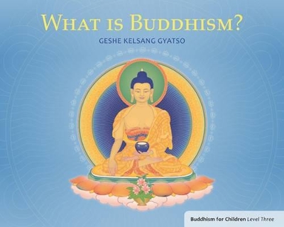 What Is Buddhism?: Buddhism for Children Level 3 book