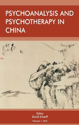 Psychoanalysis and Psychotherapy in China: Volume 1 by David E. Scharff