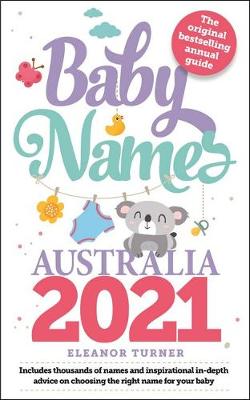 Baby Names Australia 2021: The Original Bestselling Annual Guide book