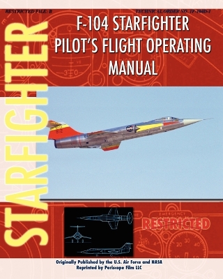 F-104 Starfighter Pilot's Flight Operating Instructions by United States Air Force