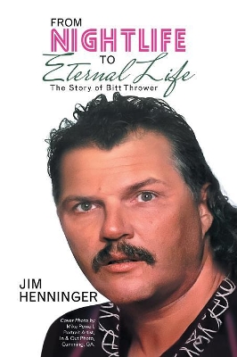 From Nightlife to Eternal Life by Jim Henninger