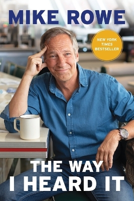 The Way I Heard It by Mike Rowe