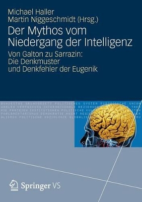 Der Mythos vom Niedergang der Intelligenz: Von Galton zu Sarrazin: Die Denkmuster und Denkfehler der Eugenik book