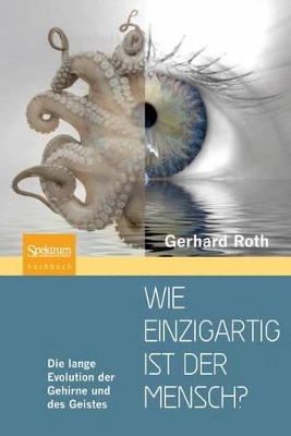 Wie einzigartig ist der Mensch?: Die lange Evolution der Gehirne und des Geistes book