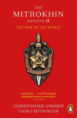 The The Mitrokhin Archive II: The KGB in the World by Christopher Andrew