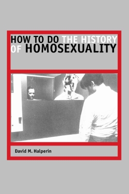 How to Do the History of Homosexuality book