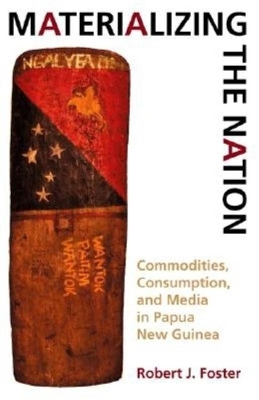 Materializing the Nation by Robert J. Foster