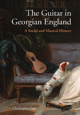 The Guitar in Georgian England: A Social and Musical History book