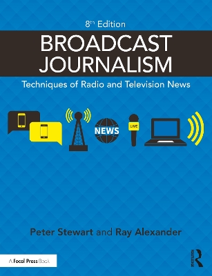 Broadcast Journalism: Techniques of Radio and Television News book