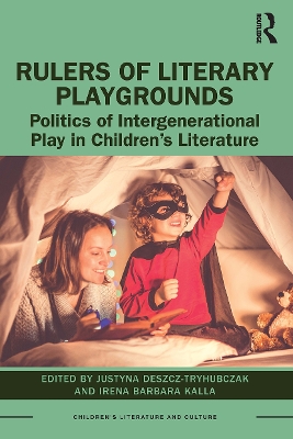 Rulers of Literary Playgrounds: Politics of Intergenerational Play in Children’s Literature book